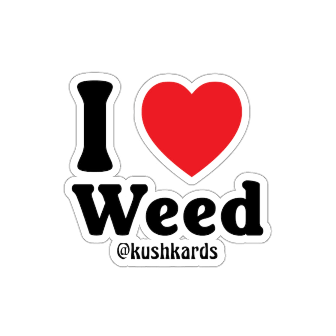 I Love Weed Kiss-Cut Stickers