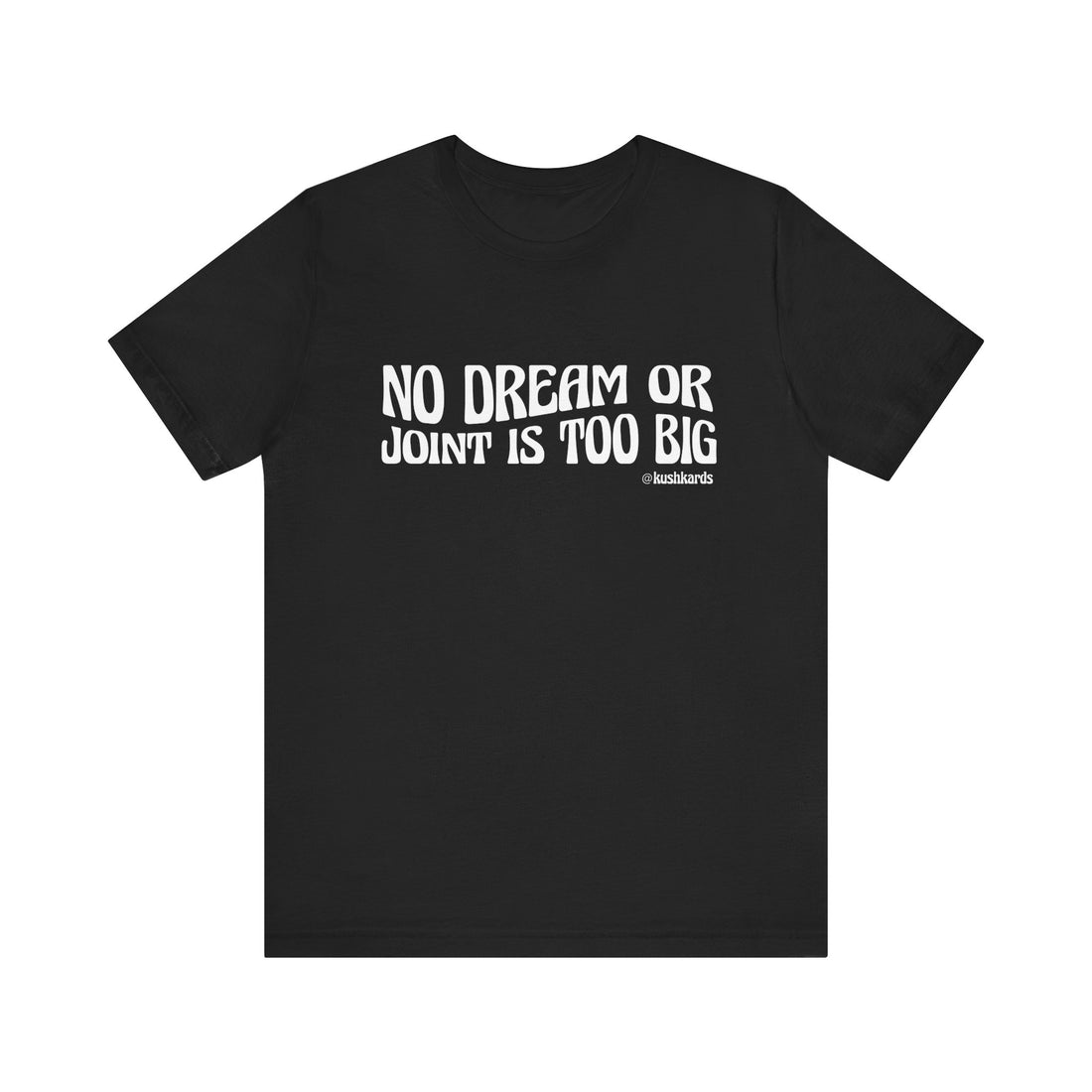 No Dream Or Joint Inspirational Unisex Jersey Short Sleeve Tee