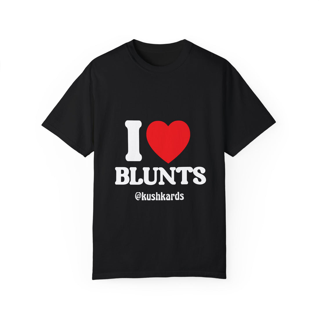 I Love Blunts Unisex Garment-Dyed T-shirt