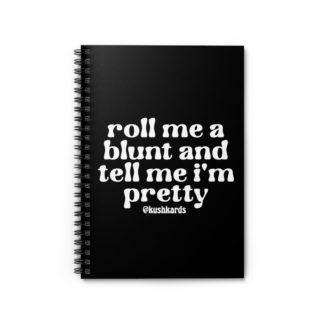 Roll Me A Blunt Spiral Notebook - Ruled Line