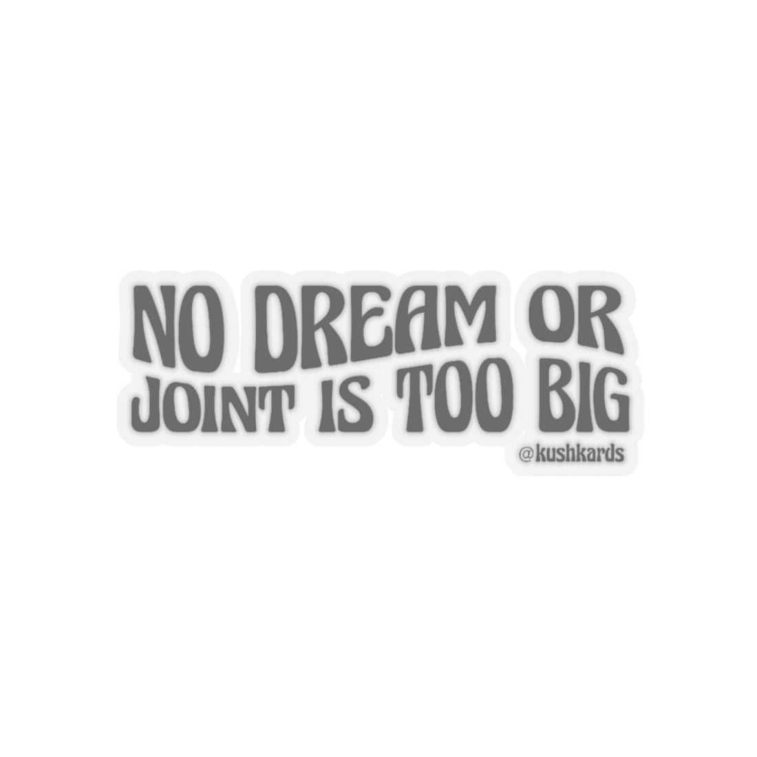 No Dream Or Joint Inspirational Stickers