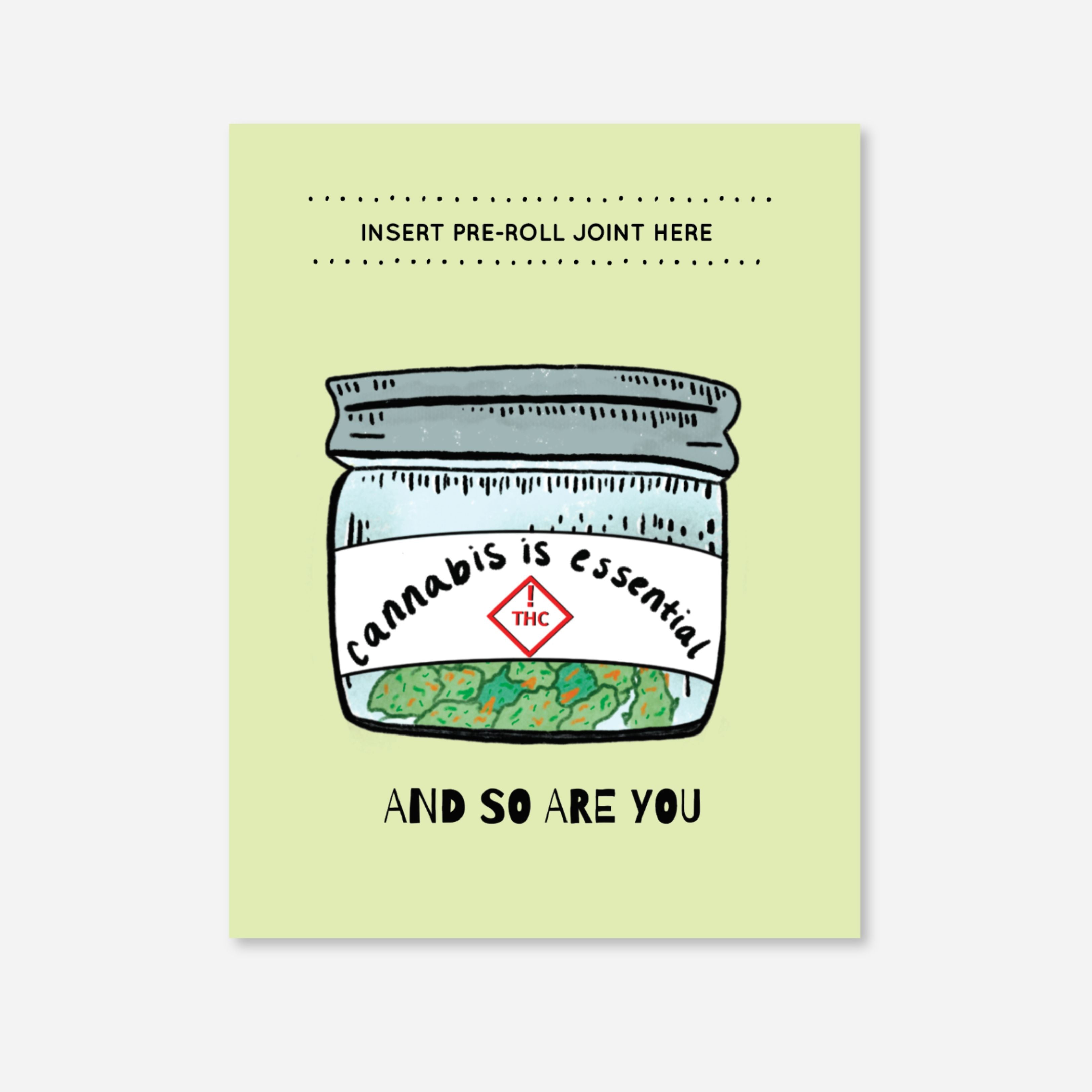 Green cannabis-themed greeting card with a jar illustration labeled “Cannabis is Essential” and a slot to insert a pre-roll. Text reads “And So Are You.” Collaboration with A Psychedelic Mood.