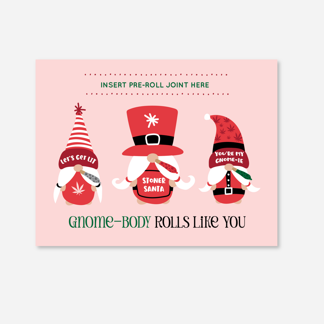 "Three holiday gnomes with cannabis themes, including Stoner Santa and festive gnome sayings"