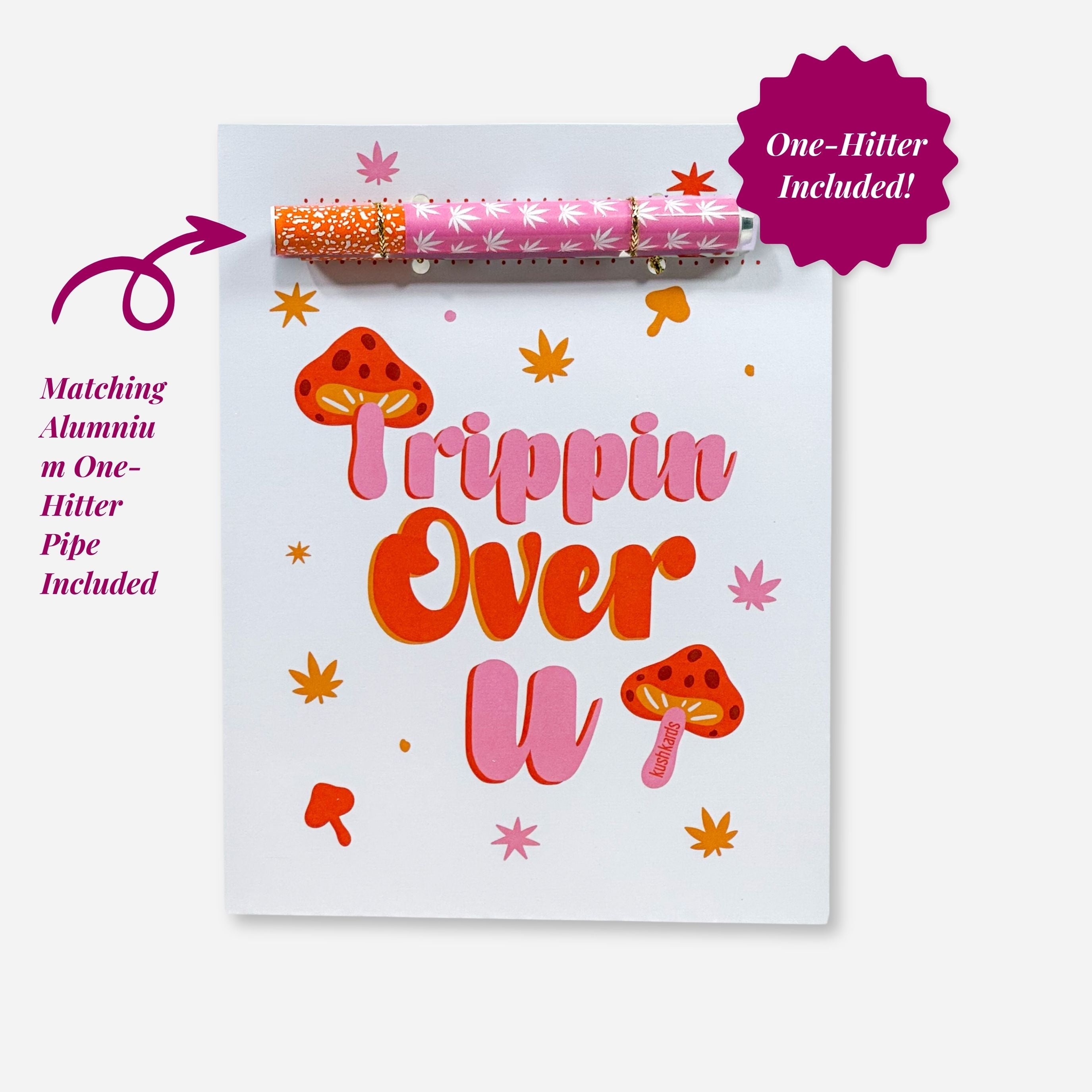 Trippin Over You Text with pink and orange accents on a white background with a pink and white pot leaf one hitter