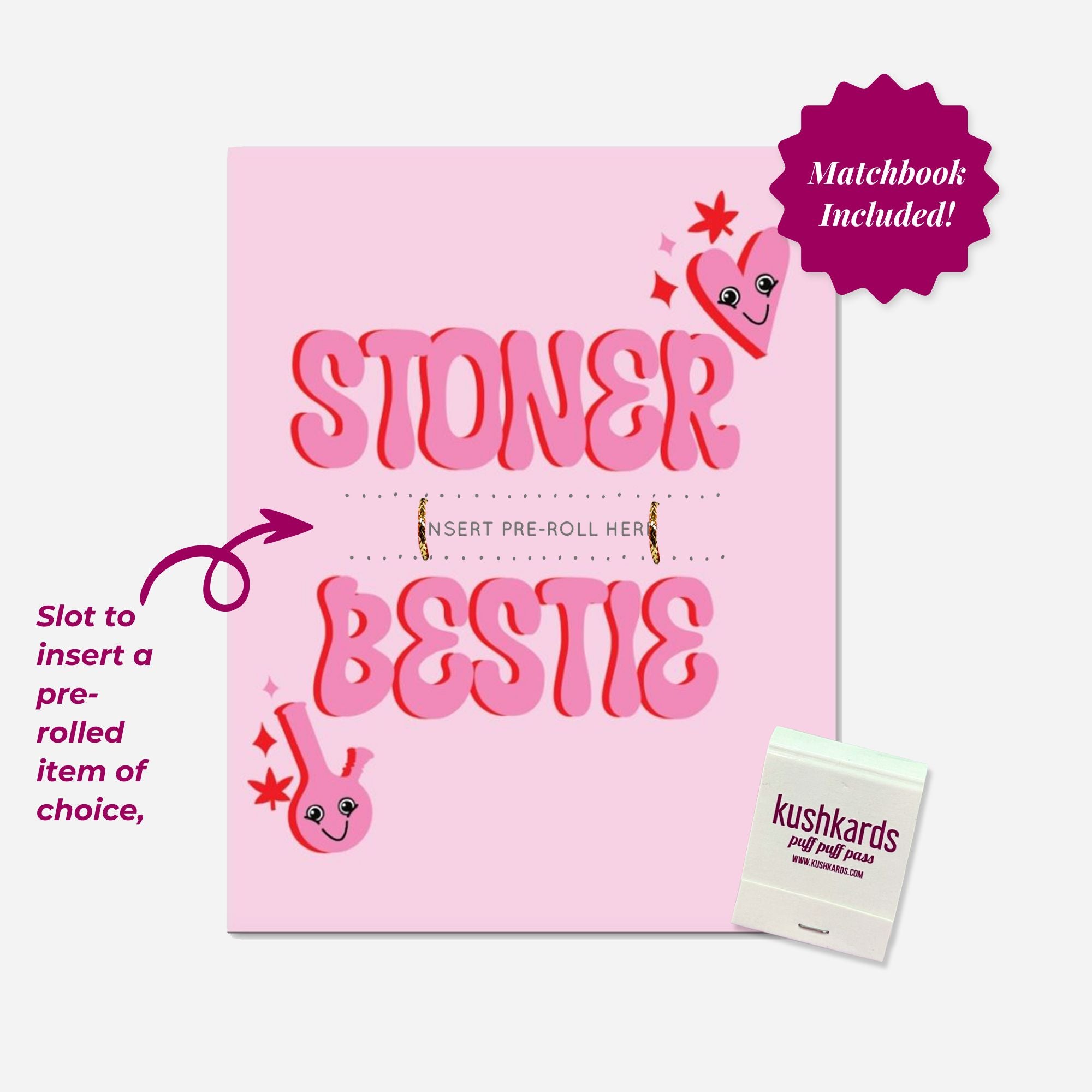 Stoner Bestie greeting card with an adorable, winking animated bong and a giggly heart character, surrounded by twinkling stars and daisy flowers on a peppy pink backdrop with a slot to insert a pre roll and a matchbook includes 🍃❤️✨