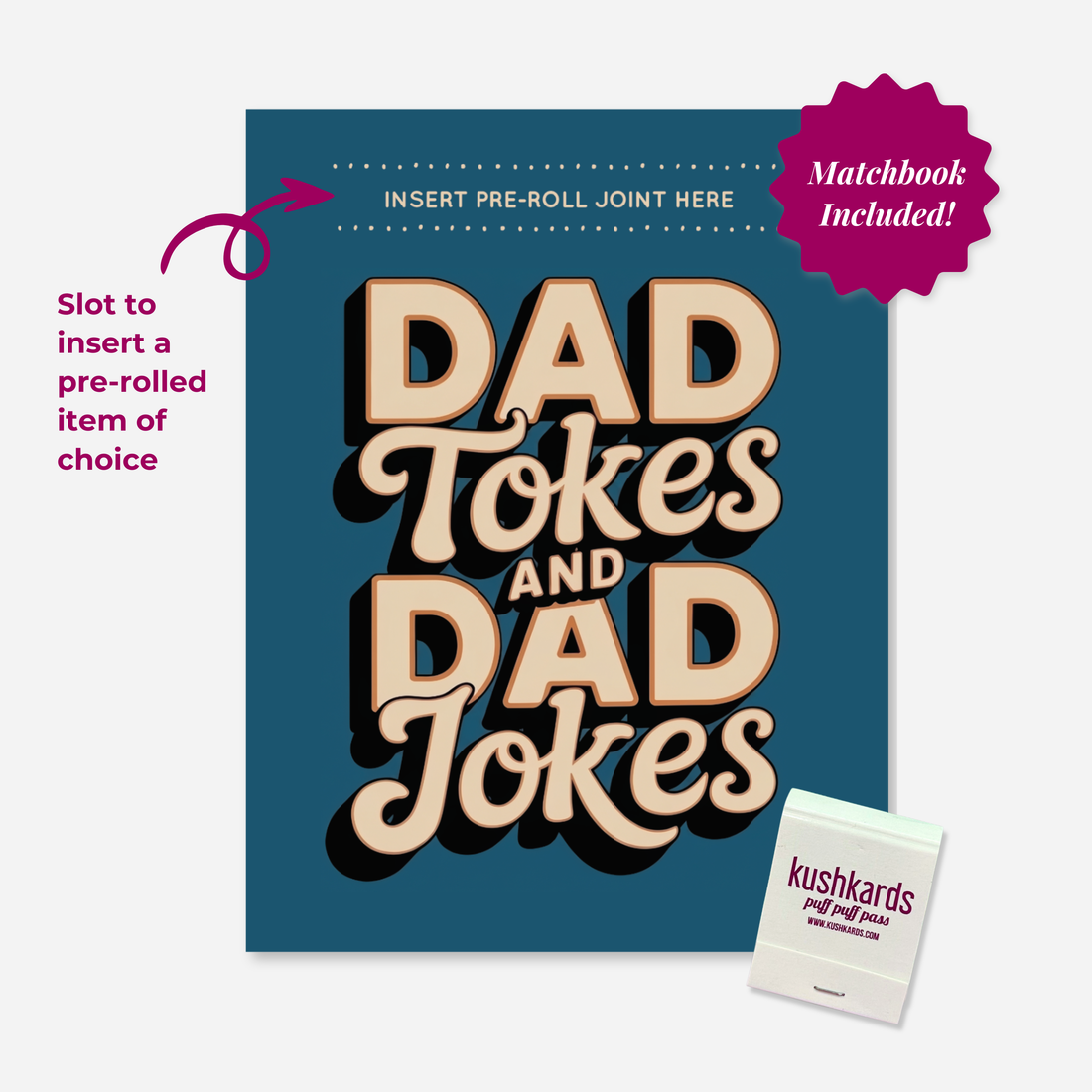 Navy Blue Greeting Card with 3D text " Dad Toked and Dad Jokes" with a slot to add a pre roll and a branded kushkards matchbook on a light grey background