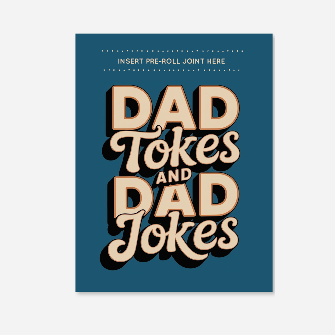 Navy Blue Greeting Card with 3D text " Dad Toked and Dad Jokes" with a slot to add a pre roll on a light grey background