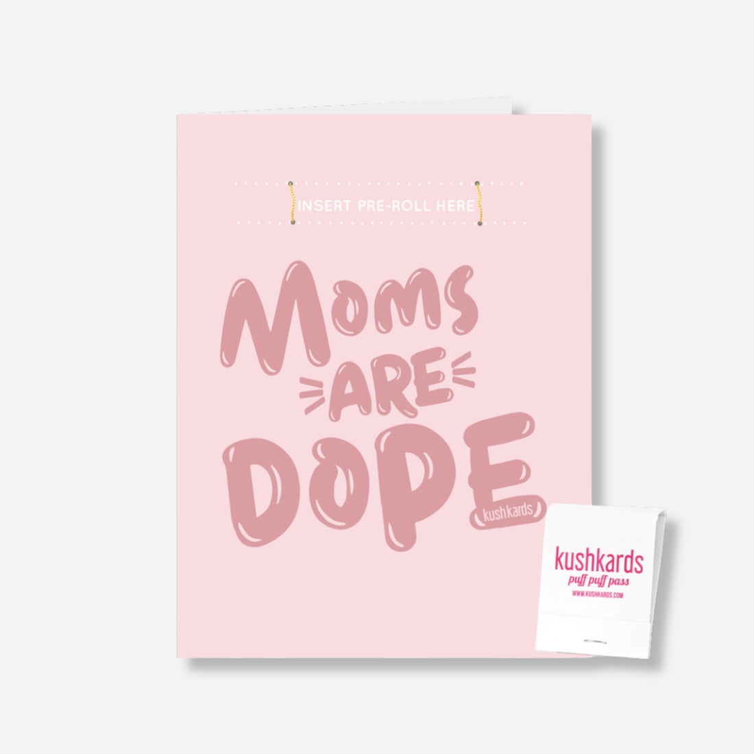 Dope Mom Greeting Card with slot to insert per roll and matchbook included