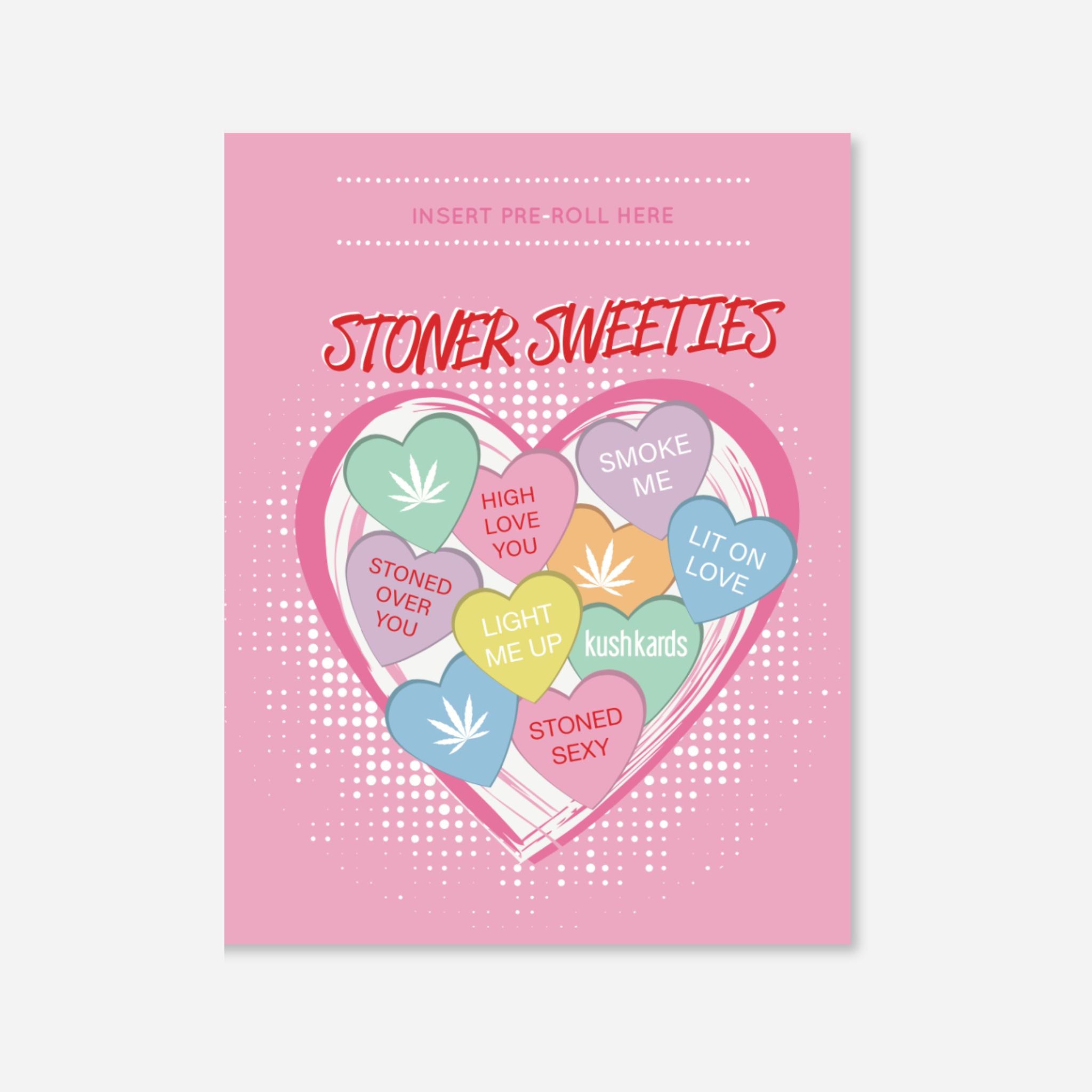 Stoner Sweetie KushKard with slot to insert pre roll and matchbook included - Stoner Sweeties Valentine’s Day greeting card with heart candy design and kushkards matchbook