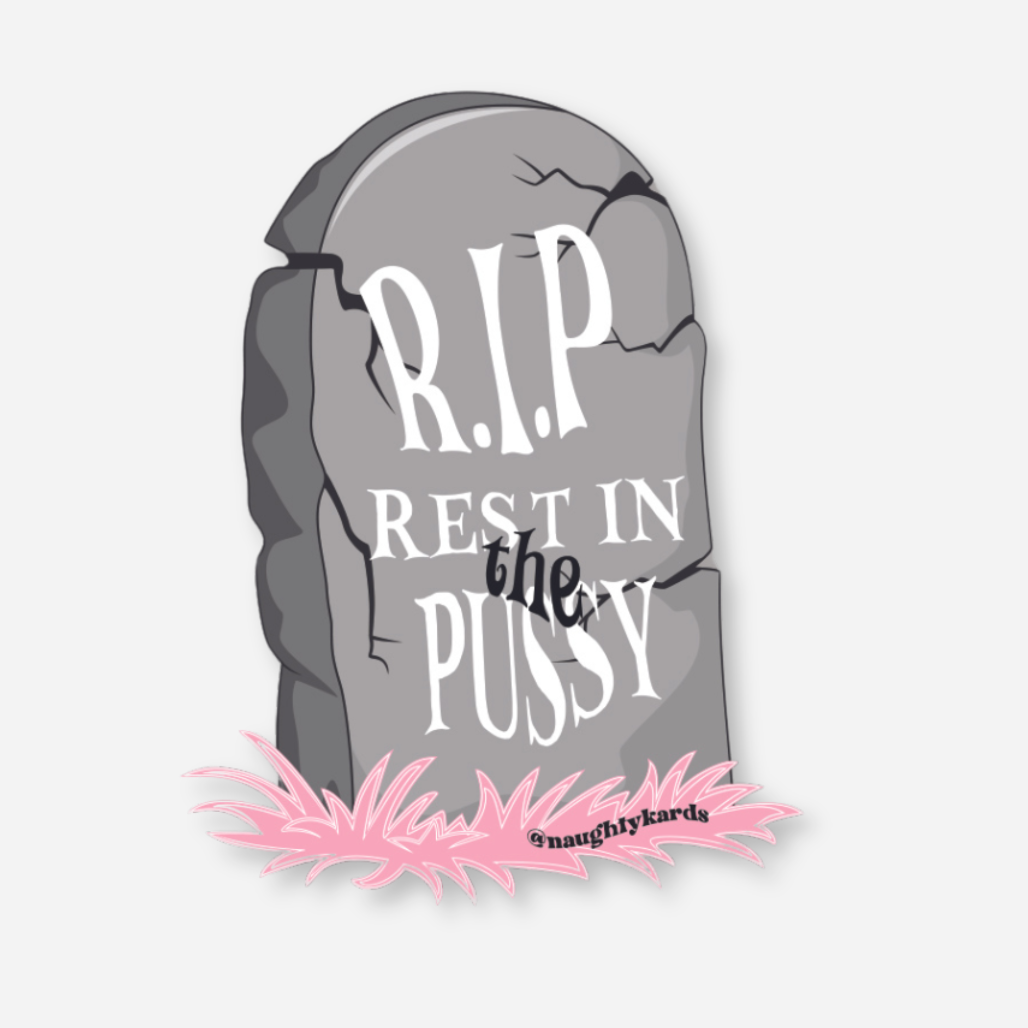Tombstone-shaped sticker with the text "RIP Rest In the Pussy" and pink grass details.