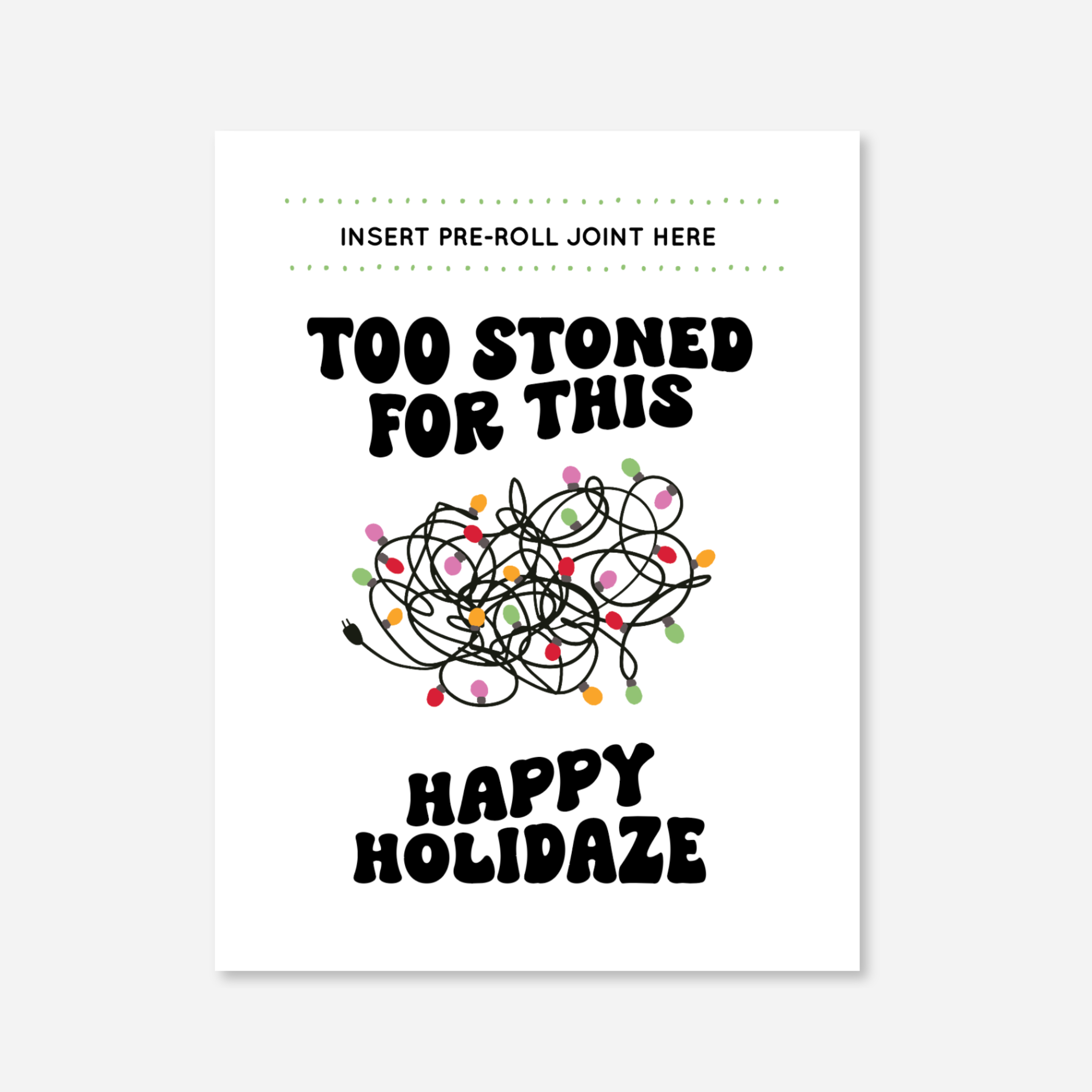Holiday Lights Illustration: "Tangled string of holiday lights illustration on Too Stoned for This KushKard" with slot for pre roll