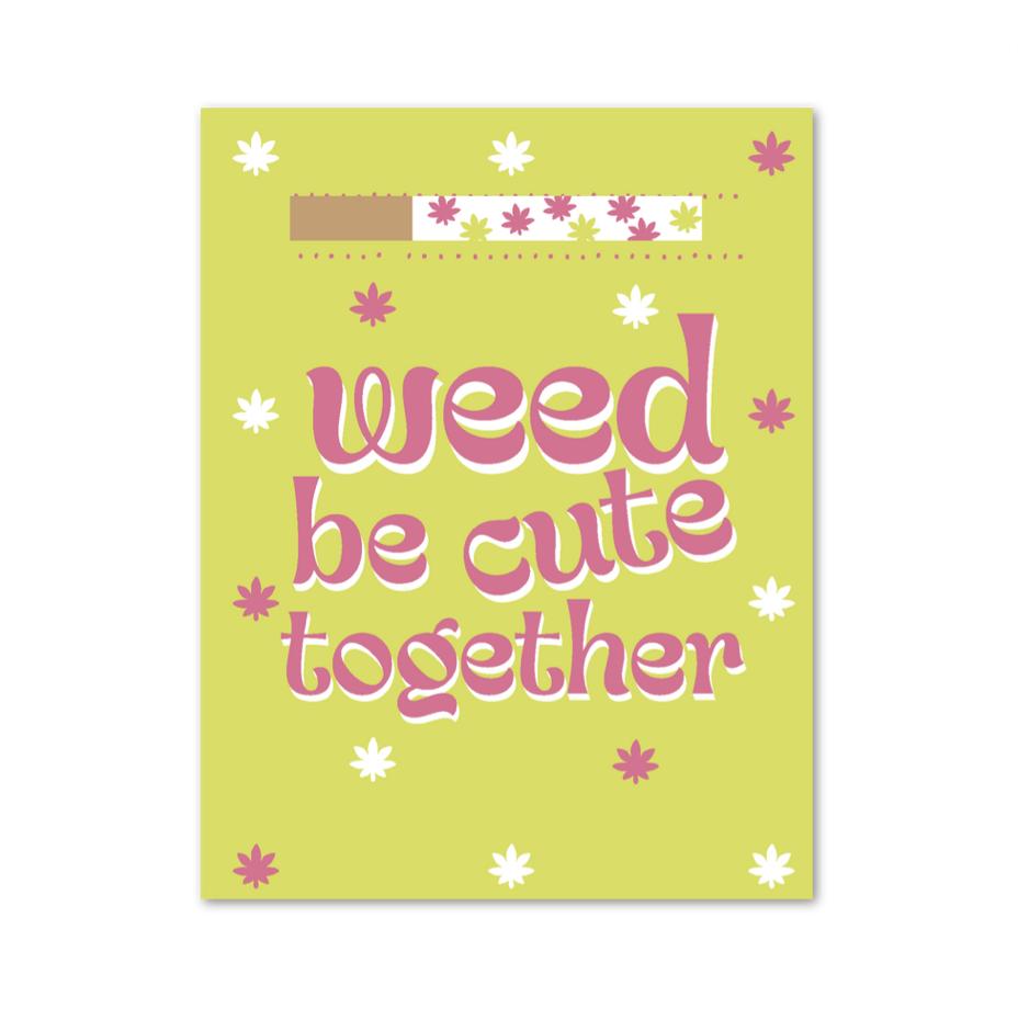 WEED BE CUTE TOGETHER KUSHKARD