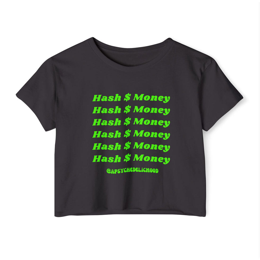 Hash Money Text In Green and repeats six times and has the handle @apsychedlicmood
