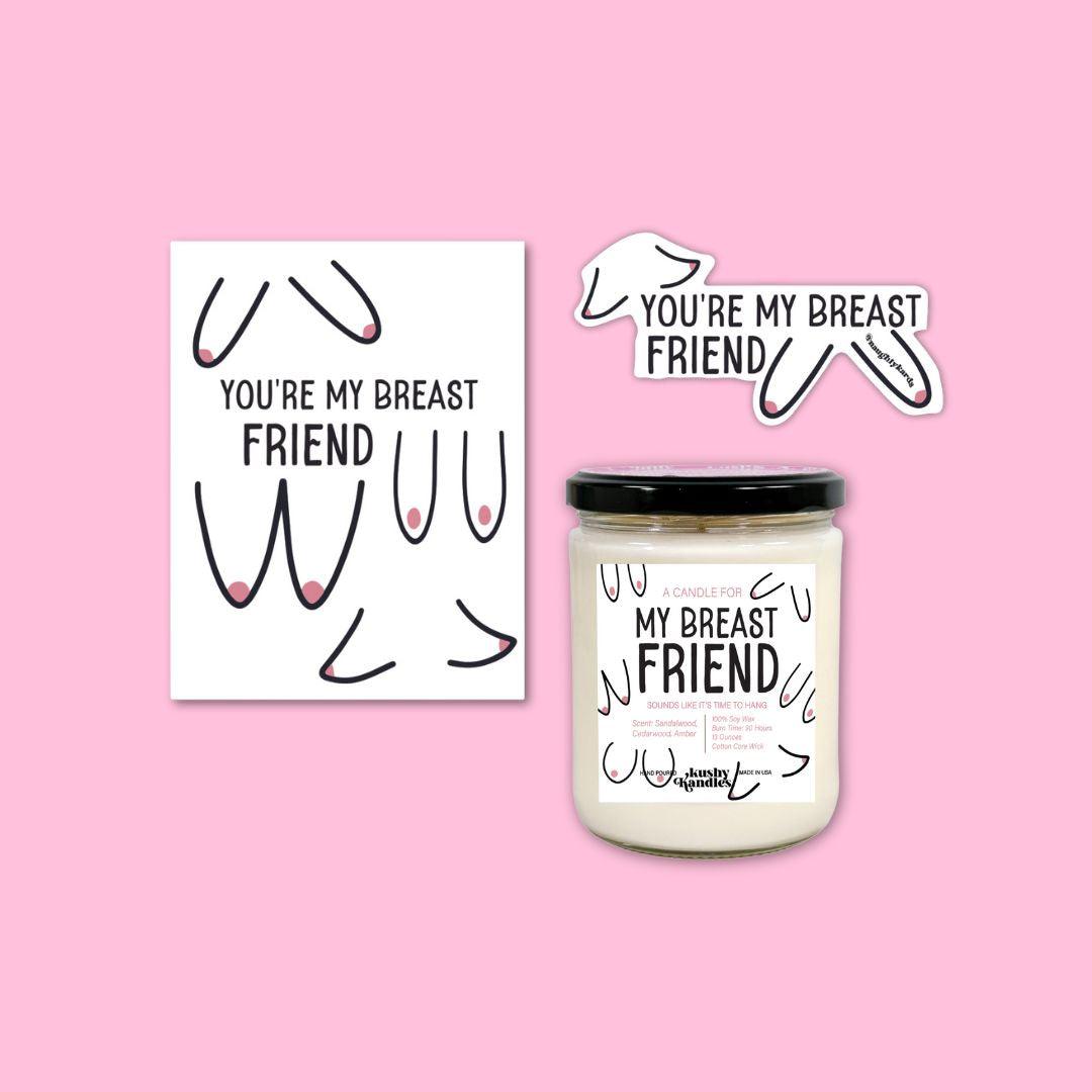 Breast Friend Naughty Greeting Card  Breast Friend Naughty Sticker  Breast Friend Candle 