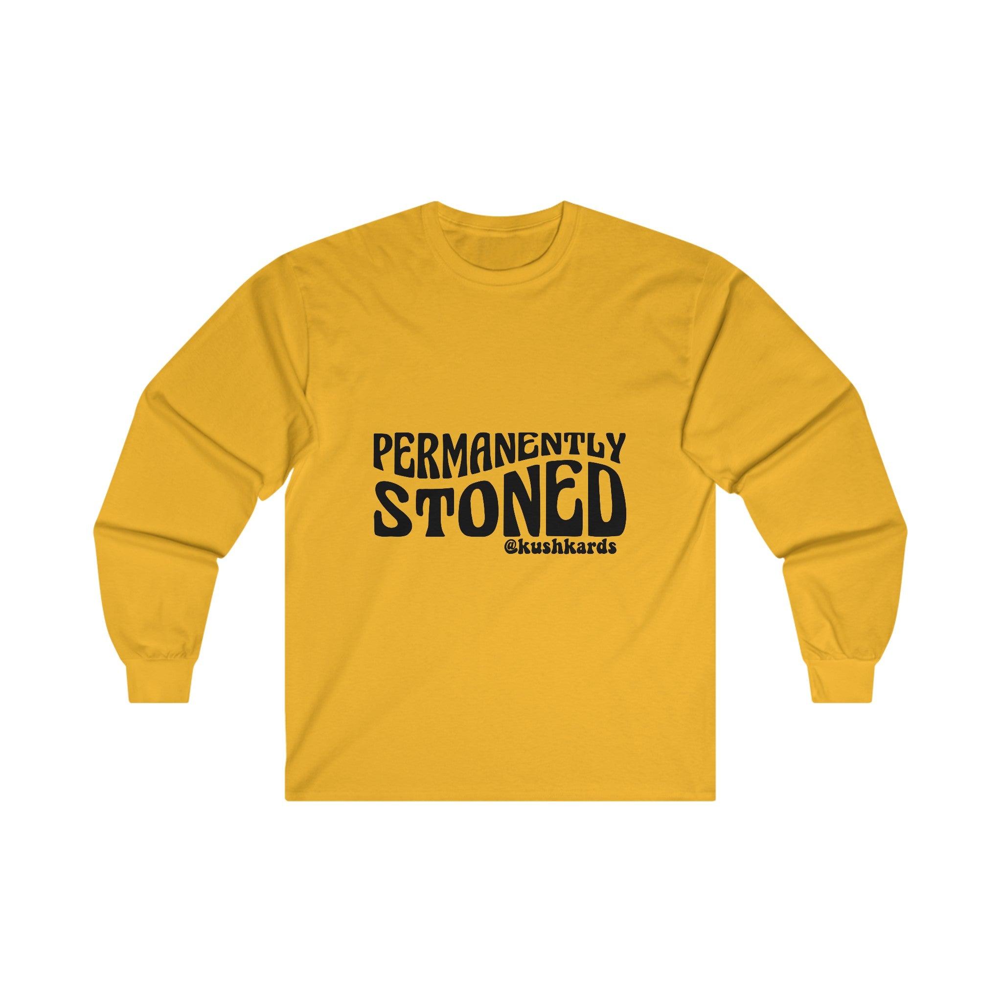 Permanently Stoned Unisex Ultra Cotton Long Sleeve Tee