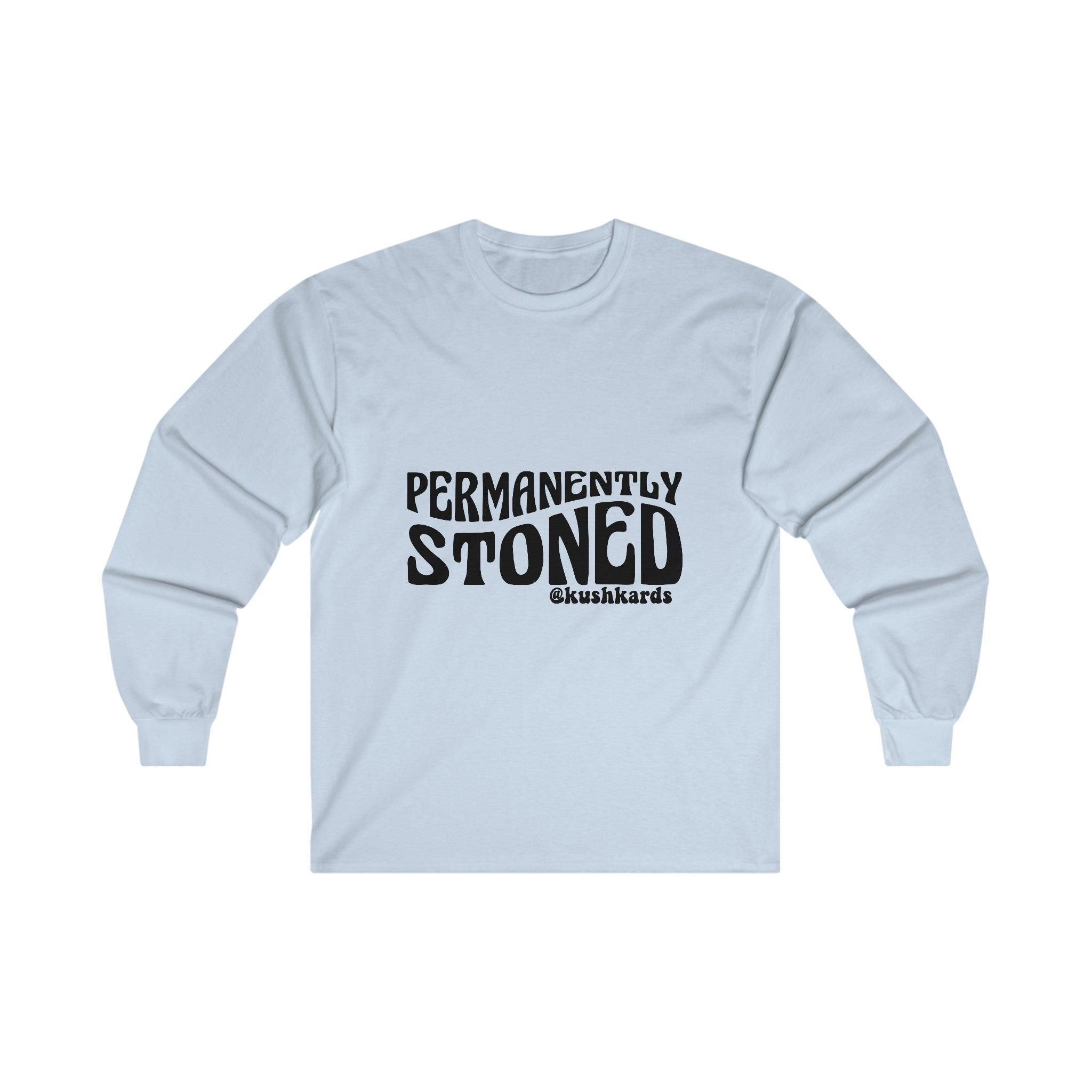 Permanently Stoned Unisex Ultra Cotton Long Sleeve Tee