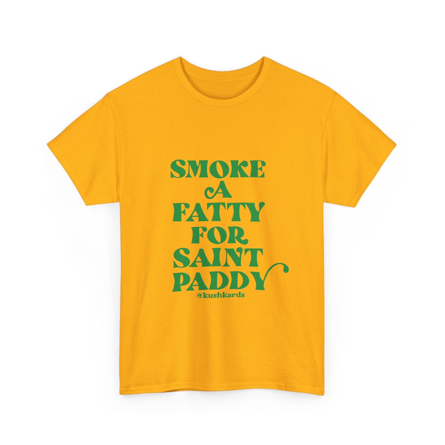 Smoke A Fatty For Saint Paddy T Shirt with green Text On orange Shirt 
