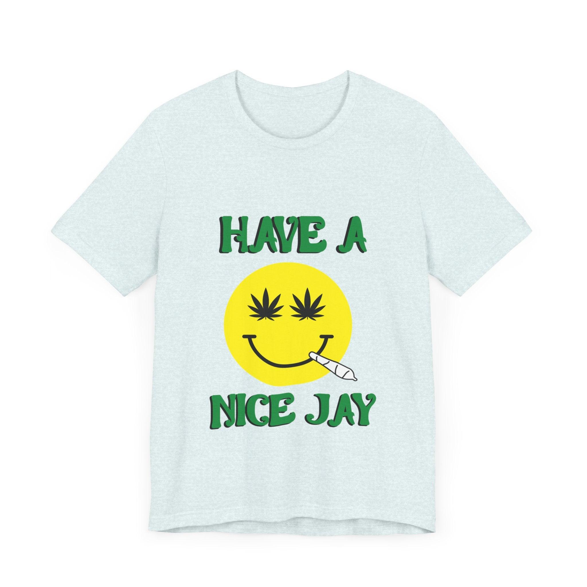 Have A Nice Jay Unisex Jersey Short Sleeve Tee