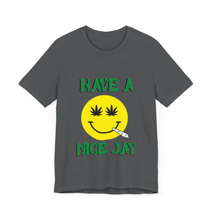 Have A Nice Jay Unisex Jersey Short Sleeve Tee