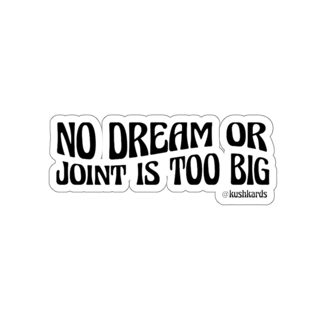 No Dream Or Joint Inspirational Stickers