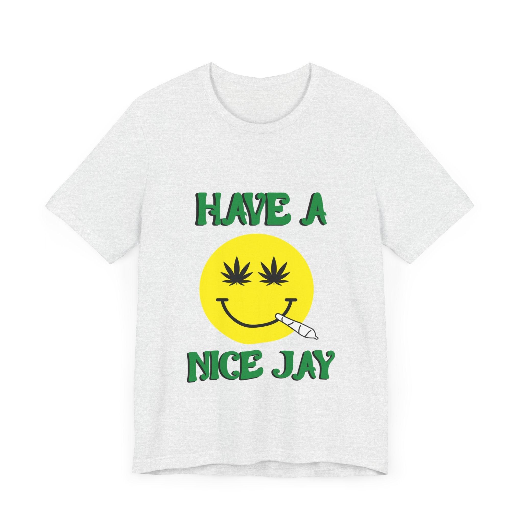 Have A Nice Jay Unisex Jersey Short Sleeve Tee