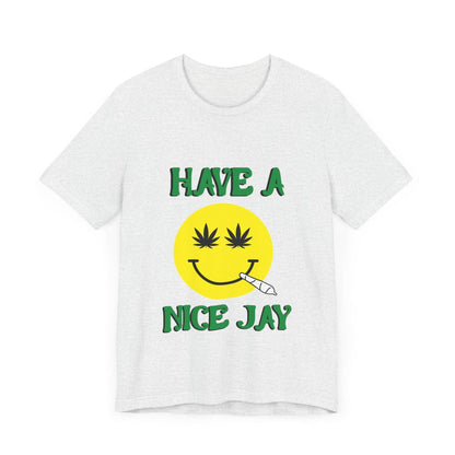 Have A Nice Jay Unisex Jersey Short Sleeve Tee