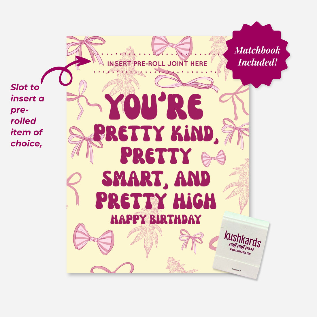 Birthday greeting card with the phrase “You’re Pretty Kind, Pretty Smart, and Pretty High” in purple text, featuring bows and cannabis leaves with a pre-roll slot. Art by A Psychedelic Mood.