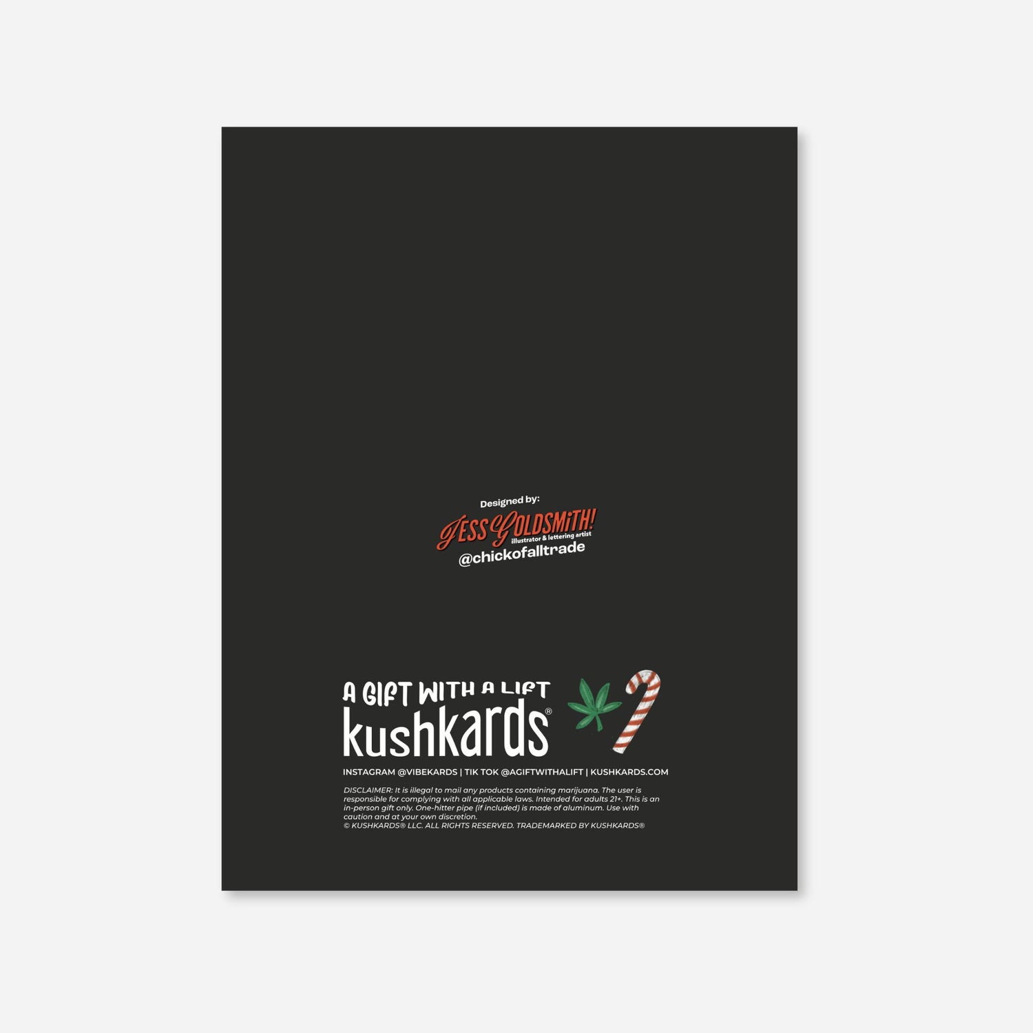 Black poster with text and graphics on a white background Back of Let’s Blaze for the Holidaze KushKard featuring collaboration credit to Jess Goldsmith (@chickofalltrade).