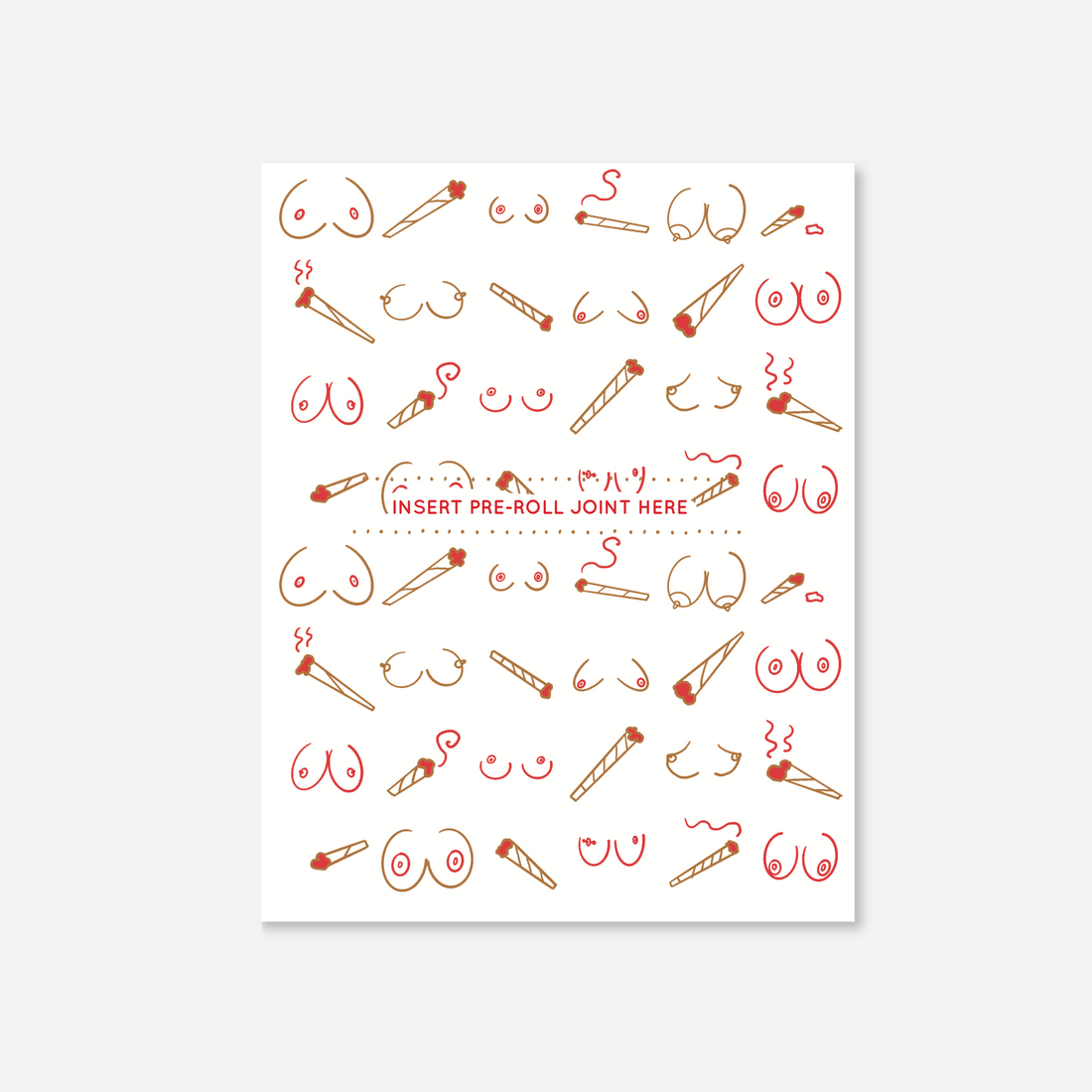 A greeting card with a repeating pattern of cartoon line drawings of breasts and rolled smoking items. The center of the card has a slot with the text &quot;INSERT PRE-ROLL JOINT HERE,&quot; and a matchbook is included at the bottom right.