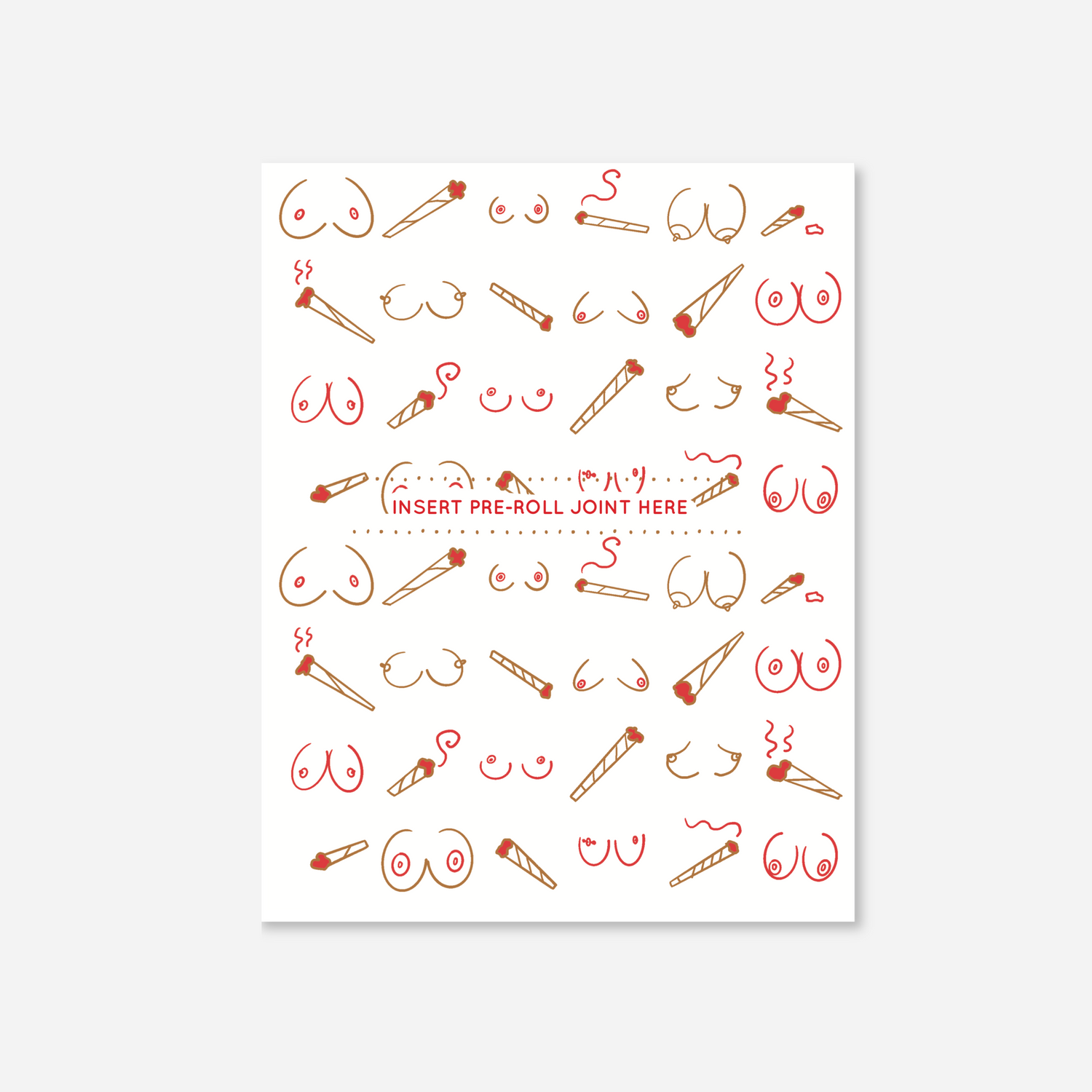 A greeting card with a repeating pattern of cartoon line drawings of breasts and rolled smoking items. The center of the card has a slot with the text &quot;INSERT PRE-ROLL JOINT HERE,&quot; and a matchbook is included at the bottom right.