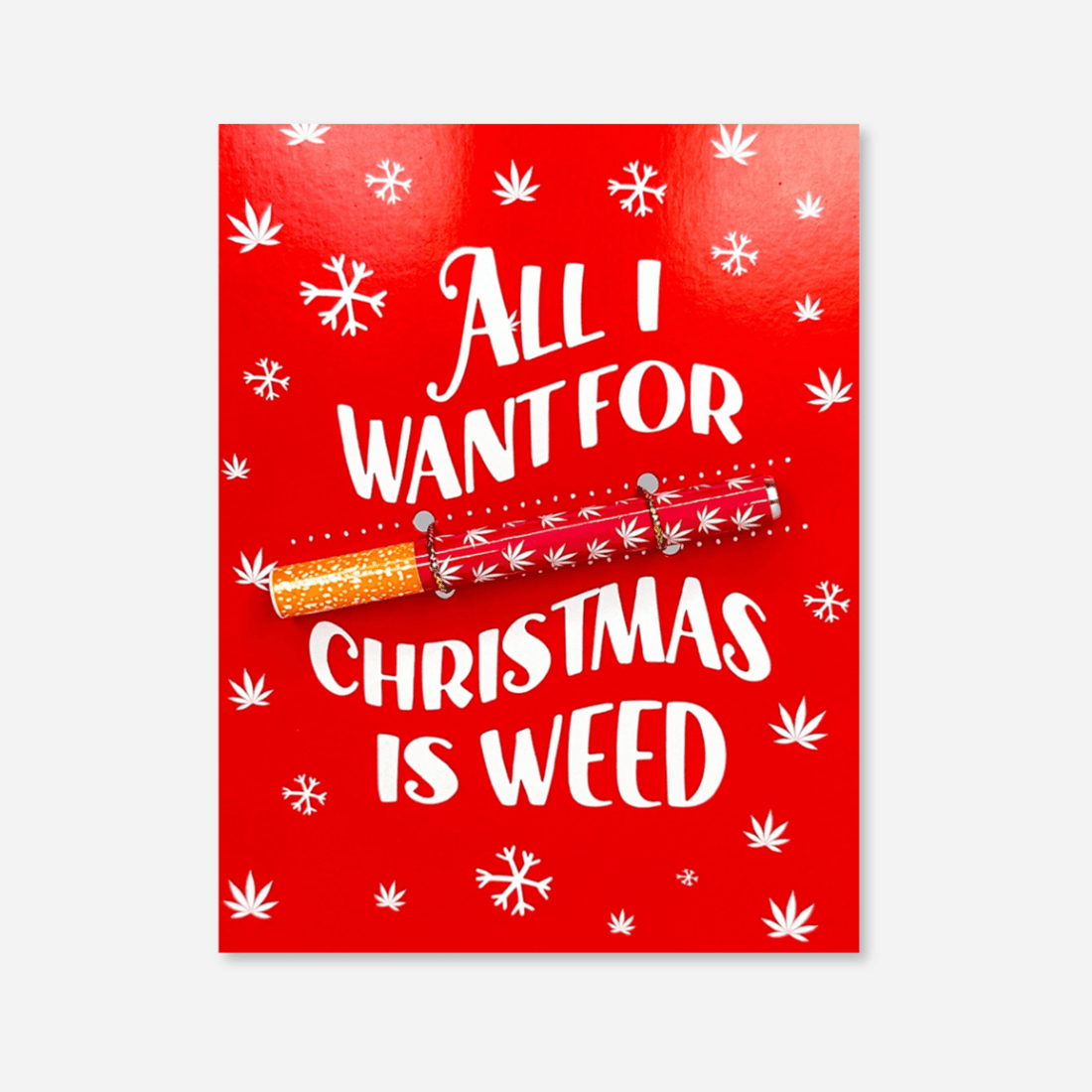 All I Want for Christmas is Weed 🎄 Holiday Card