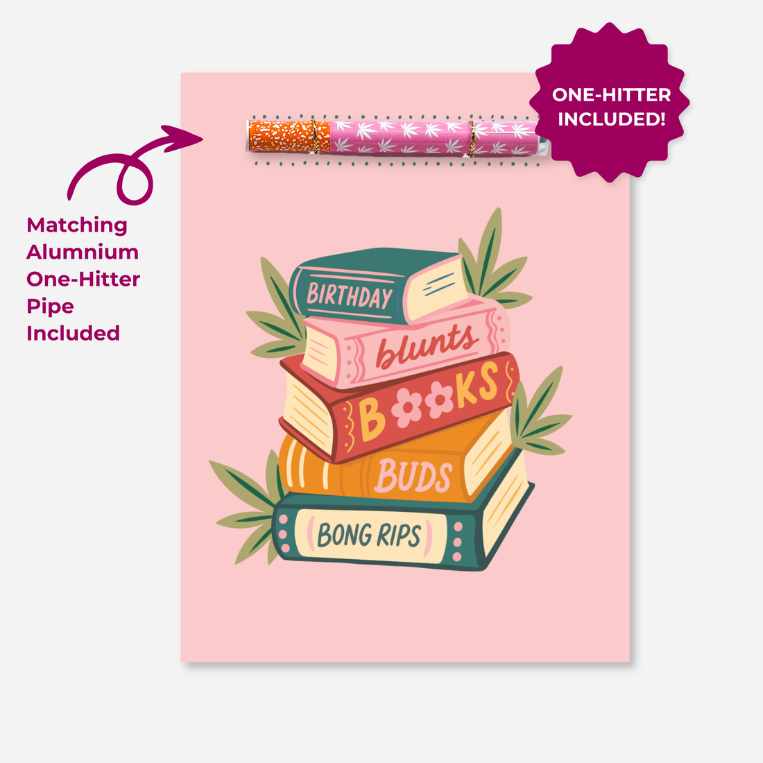 Birthday Blunts Books Buds and Bong Rips KushKards cannabis birthday greeting card featuring a soft pink background and a colorful illustrated stack of five books surrounded by green cannabis leaves. The book spines read “Birthday,” “blunts,” “Books,” “Buds,” and “Bong Rips.” A matching pink aluminum one-hitter decorated with white cannabis leaves and an orange-speckled tip is attached across the top. A magenta callout identifies the matching one-hitter, and a magenta badge reads “One-Hitter Included!”