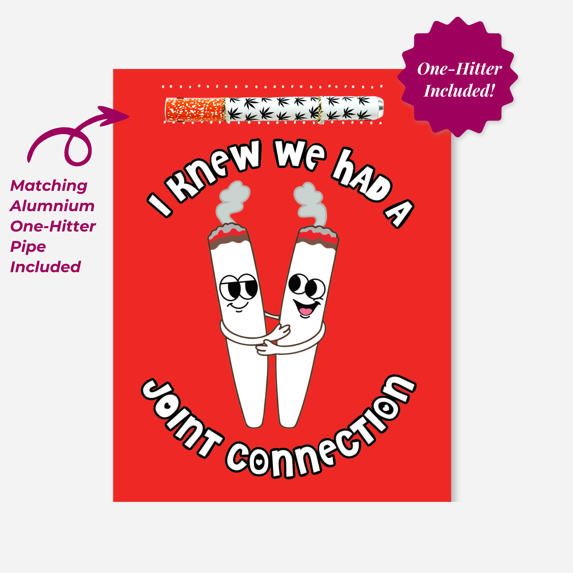 Cannabis greeting card reading “I Knew We Had a Joint Connection” with two illustrated joints hugging on a red background, includes matching aluminum one-hitter pipe
