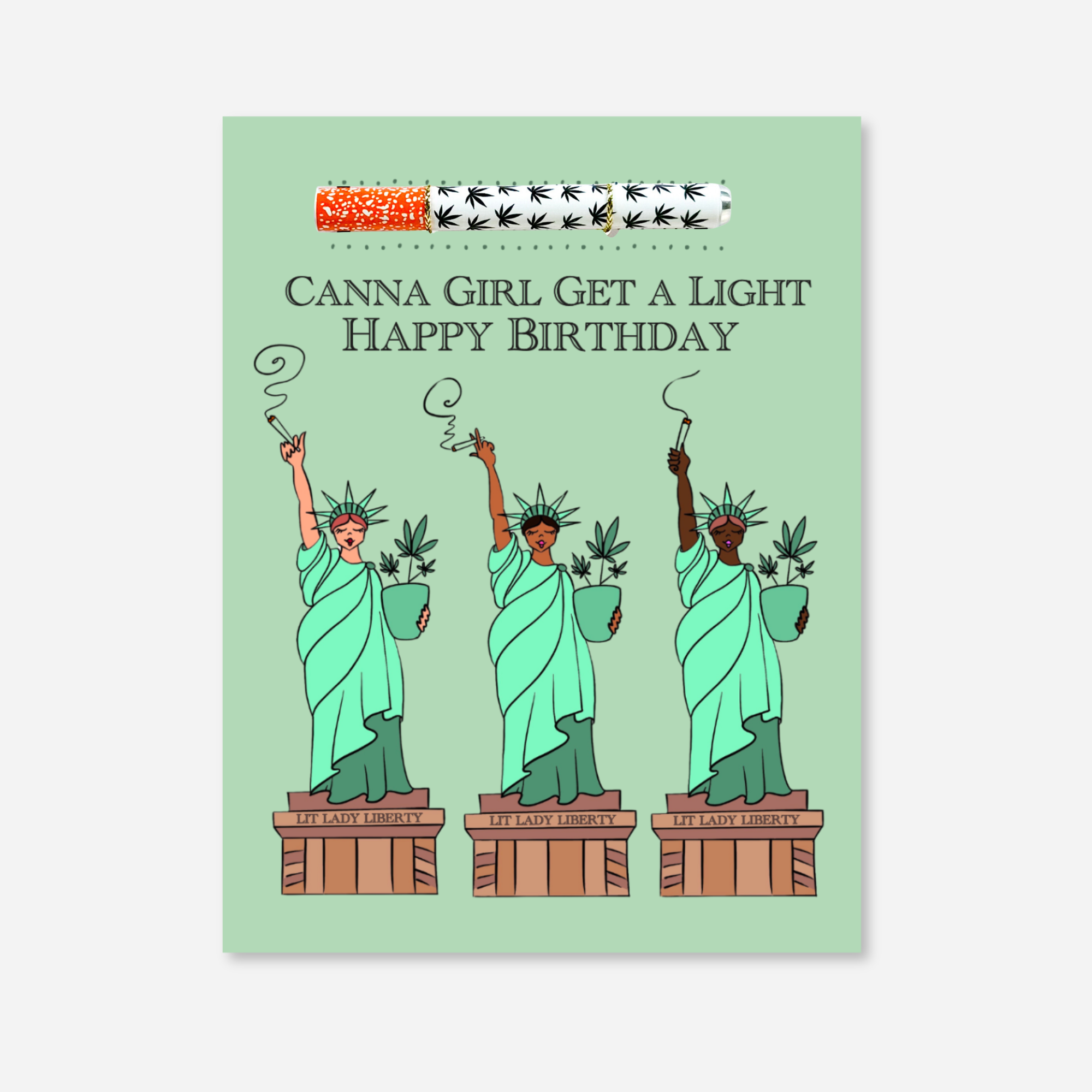Cannabis birthday greeting card with one-hitter pipe featuring Lit Lady Liberty illustration and “Canna Girl Get a Light Happy Birthday” text