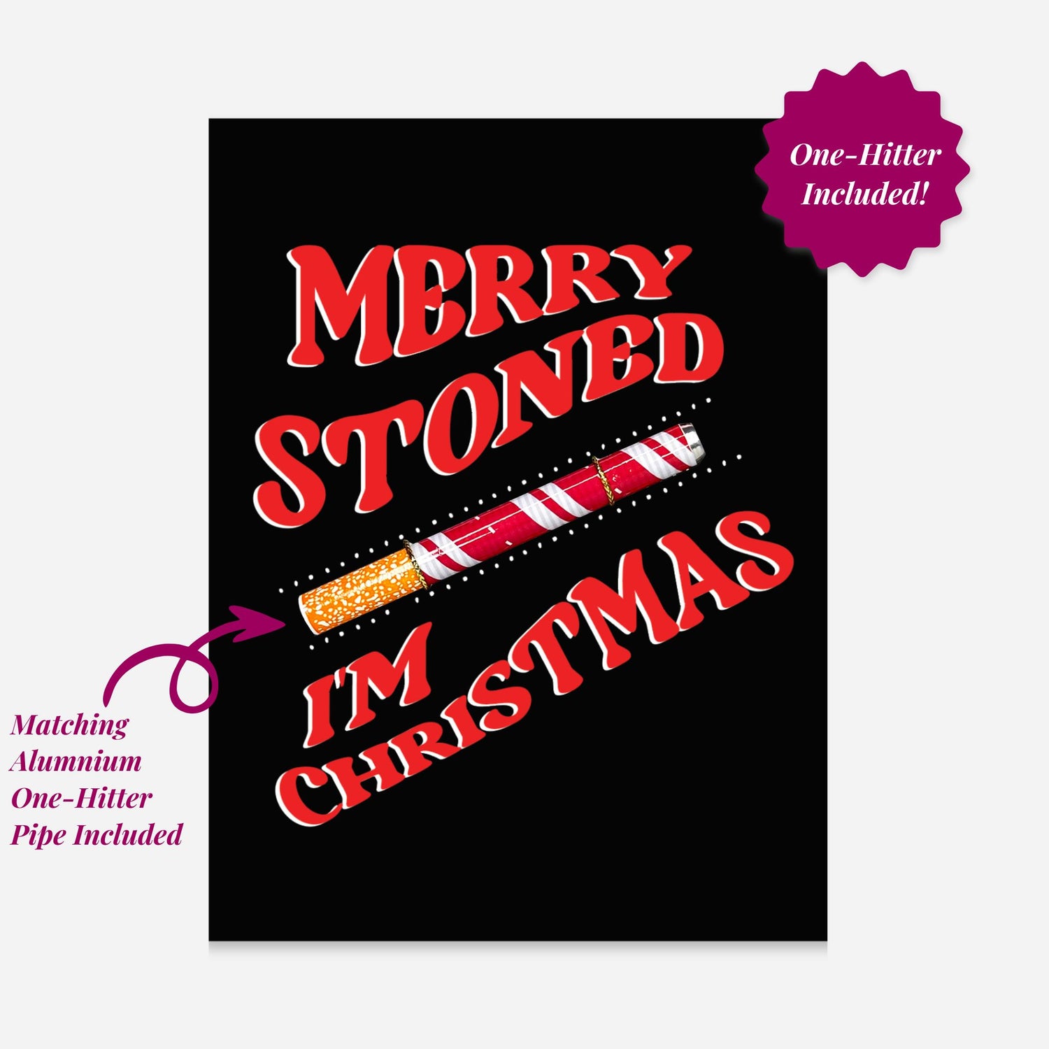 Merry Stoned I’m Christmas KushKard: &quot;Hilarious holiday-themed KushKard with matching aluminum one-hitter pipe. 🎄💨&quot;