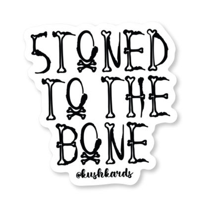 Stoned to the Bone Kush Sticker with black text in a bone-themed typeface on a white background.