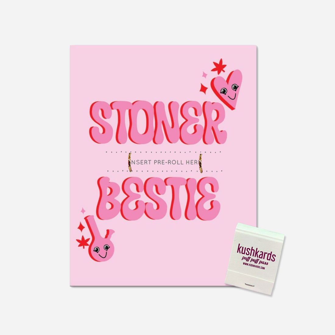 Stoner Bestie greeting card with an adorable, winking animated bong and a giggly heart character, surrounded by twinkling stars and daisy flowers on a peppy pink backdrop with a slot to insert a pre roll and a matchbook includes 🍃❤️✨