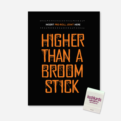 Black KushKards “Higher Than a Broomstick” Halloween weed greeting card with orange spiderweb typography, insert-your-own pre-roll slot, and KushKards matchbook included.