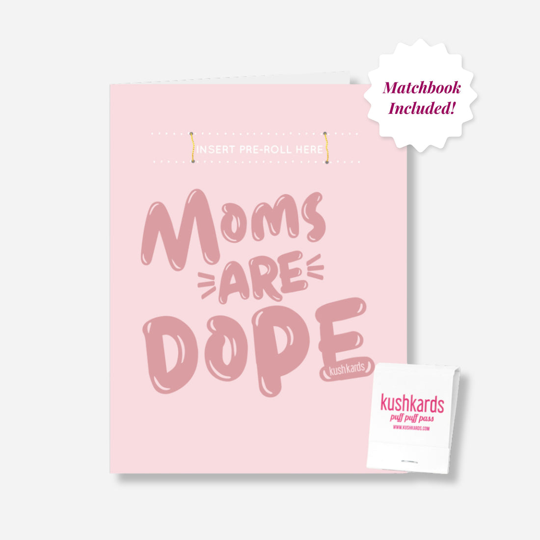 Dope Mom Greeting Card with slot to insert per roll and matchbook included