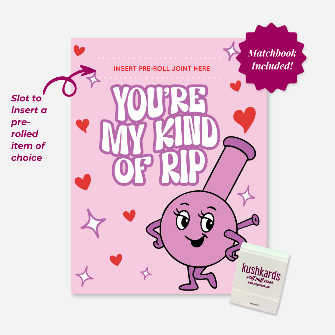 Funny stoner love card with slot for pre-roll and matchbook, pink background with cartoon bong and “You’re My Kind of Rip” text