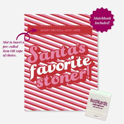 Santa’s Favorite Stoner KushKard: &quot;Festive KushKard with candy-cane stripes and slot for a pre-roll or vape.&quot;