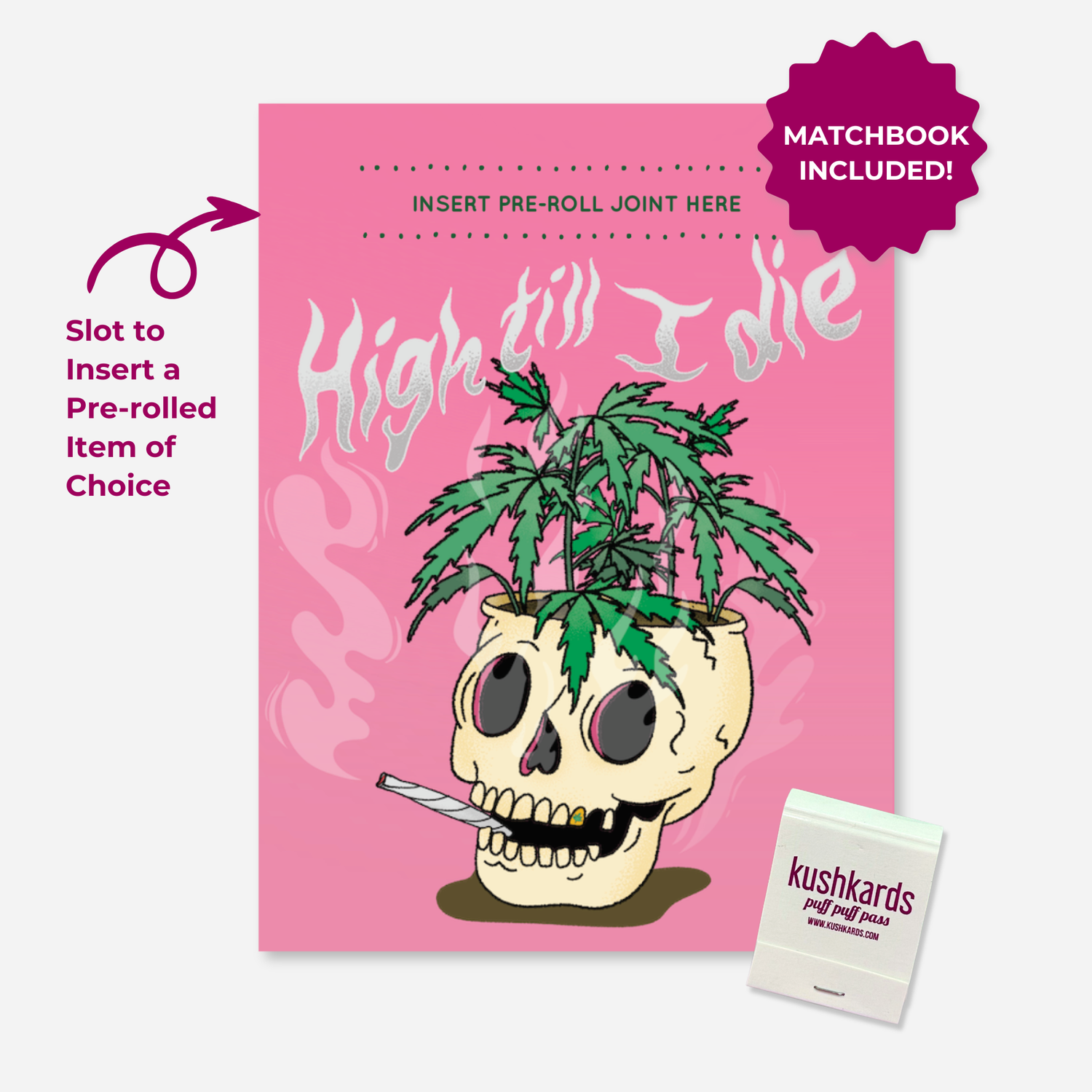 Pink KushKards “High Till I Die” Halloween cannabis greeting card featuring a smoking skull and cannabis plant artwork, with an insert-your-own pre-roll slot and KushKards matchbook included.
