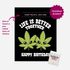 Funny stoner birthday card with slot for pre-roll and matchbook, black background with cartoon cannabis leaves and “Life Is Better Together” text