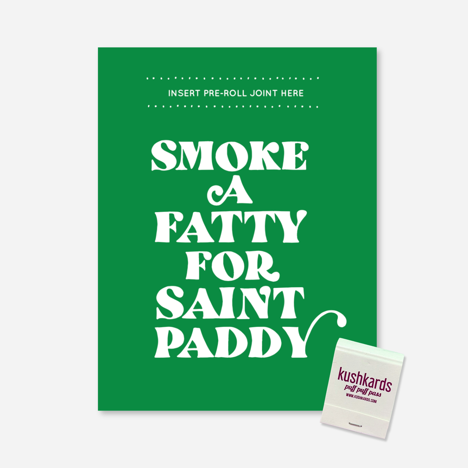 Funny St. Patrick’s Day stoner card with slot for pre-roll and matchbook, green background with “Smoke a Fatty for Saint Paddy” lettering