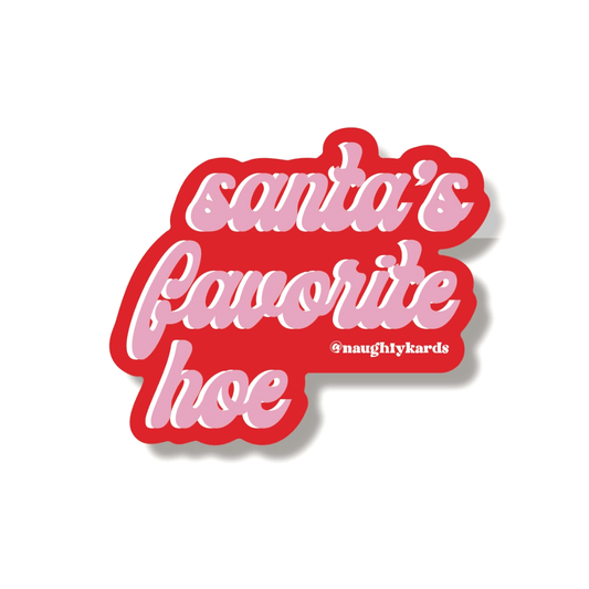 Sticker that reads "Santa's Favorite Hoe" in a script.