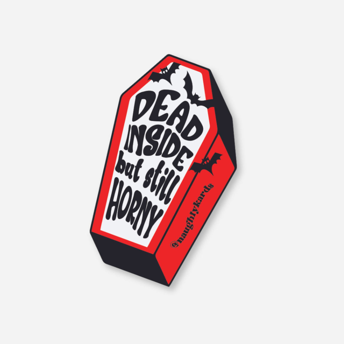 Red and black coffin-shaped matte sticker with bats and &quot;Dead Inside But Still Horny&quot; text, gothic humor.