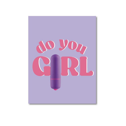 An empowering greeting card with a pastel purple background, featuring the encouraging phrase 'do you GIRL' in bold pink letters with a purple vibrator placed above the text, symbolizing self-love and personal empowerment.
