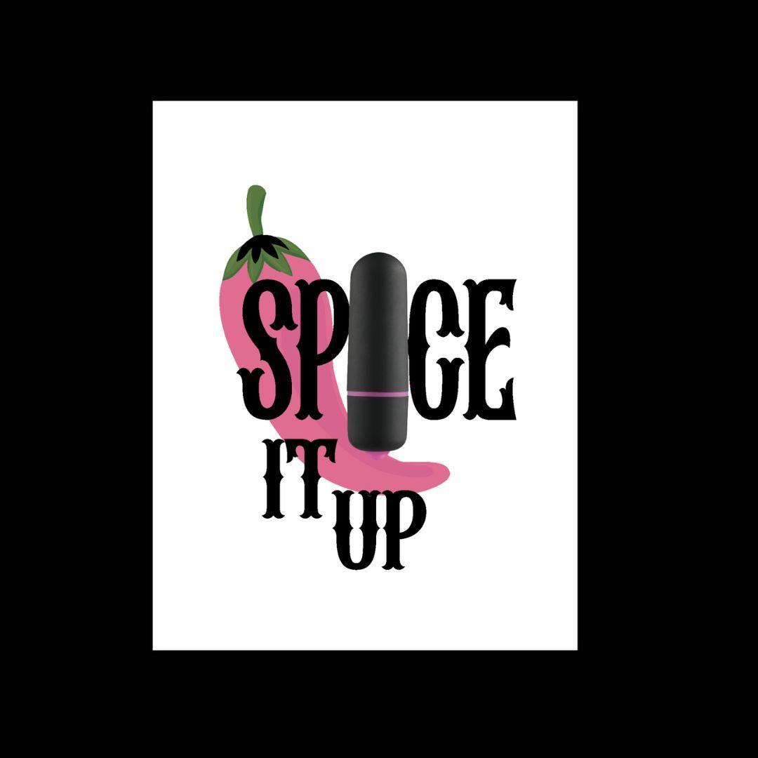 A suggestive greeting card with a clean white background, featuring the phrase 'SPICE IT UP' in bold black letters with a pink chili pepper and an attached black vibrator, combining culinary heat with intimate playfulness.