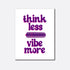 "Think Less, Vibe More" Vibrator Greeting Card • NaughtyVibes