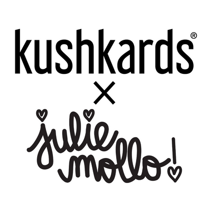 A KushKards + Julie Mollo Collab